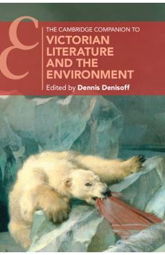Coperta cărții 'The Cambridge Companion to Victorian Literature and the Environment - Dennis Denisoff'