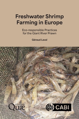 Coperta cărții 'Freshwater Shrimp Farming in Europe: Eco-Responsible Practices for the Giant River Prawn - Géraud Laval'