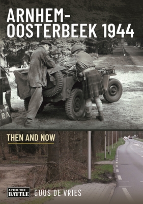 Coperta cărții 'Arnhem-Oosterbeek 1944: Then and Now - Guus De Vries'