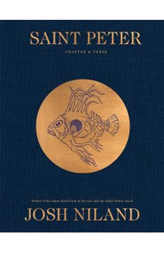 Coperta cărții 'Saint Peter: Chapter & Verse: The Making of Sydney's Legendary Seafood Restaurant - In Over 100 Recipes - Josh Niland'
