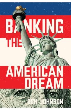 Coperta cărții 'Banking the American Dream - Don Johnson'