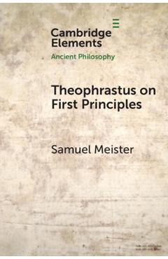 Coperta cărții 'Theophrastus on First Principles - Samuel Meister'