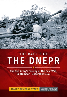 Coperta cărții 'The Battle of the Dnepr: The Red Army's Forcing of the East Wall, September-December 1943 -'
