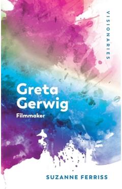 Coperta cărții 'Greta Gerwig: Filmmaker - Suzanne Ferriss'