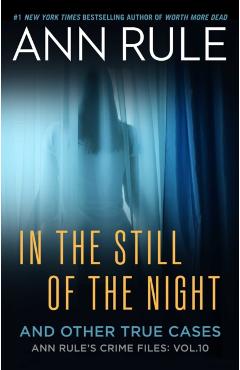 Coperta cărții 'In the Still of the Night: The Strange Death of Ronda Reynolds and Her Mother's Unceasing Quest for the Truth - Ann Rule'