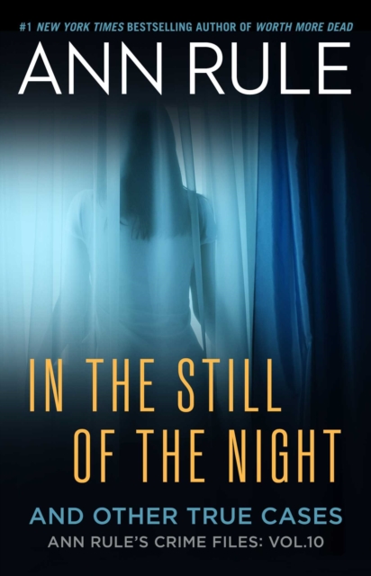 Coperta cărții 'In the Still of the Night: The Strange Death of Ronda Reynolds and Her Mother's Unceasing Quest for the Truth - Ann Rule'