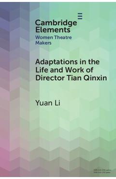 Coperta cărții 'Adaptations in the Life and Work of Director Tian Qinxin - Yuan Li'