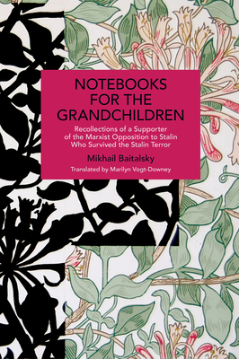 Coperta cărții 'Notebooks for the Grandchildren: Recollections of a Supporter of the Marxist Opposition to Stalin Who Survived the'