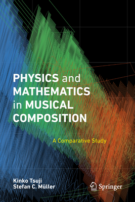 Coperta cărții 'Physics and Mathematics in Musical Composition: A Comparative Study - Kinko Tsuji'