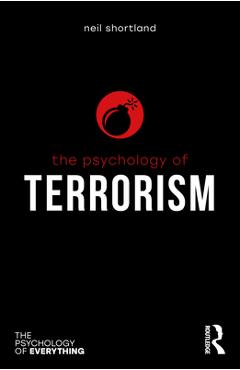 Coperta cărții 'The Psychology of Terrorism - Neil Shortland'