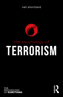 Coperta cărții 'The Psychology of Terrorism - Neil Shortland'