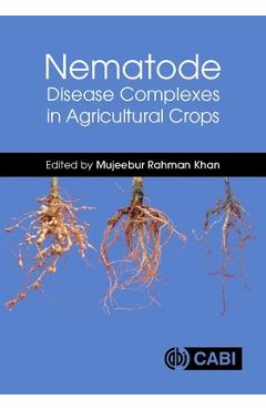 Coperta cărții 'Nematode Disease Complexes in Agricultural Crops - Mujeebur Rahman Khan'