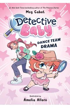 Coperta cărții 'Detective Baby: Dance Team Drama: A Graphic Novel - Meg Cabot'