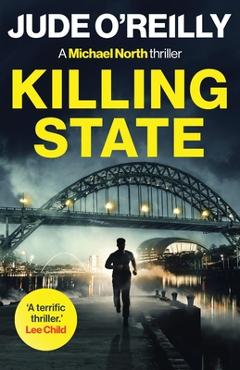 Coperta cărții 'Killing State: A gripping action thriller for fans of Mark Dawson and David Baldacci - Jude O'reilly'