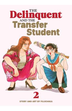 The Delinquent and the Transfer Student Vol. 2 -