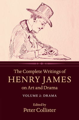 Coperta cărții 'The Complete Writings of Henry James on Art and Drama - Henry James'