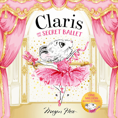 Coperta cărții 'Claris and the Secret Ballet - Megan Hess'