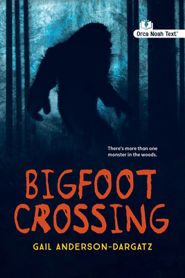 Coperta cărții 'Bigfoot Crossing (Noah Text Edition) - Gail Anderson-dargatz'