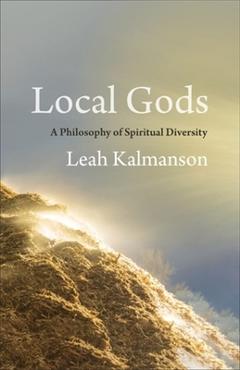 Coperta cărții 'Local Gods: A Philosophy of Spiritual Diversity - Leah Kalmanson'