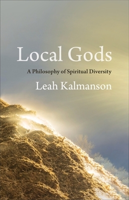 Coperta cărții 'Local Gods: A Philosophy of Spiritual Diversity - Leah Kalmanson'