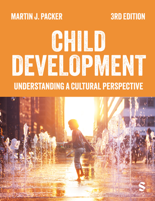 Coperta cărții 'Child Development: Understanding A Cultural Perspective (Third) - Martin J. Packer'