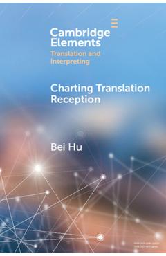 Coperta cărții 'Charting Translation Reception: Methods and Challenges - Bei Hu'
