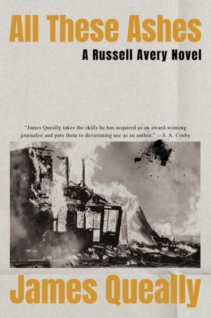 Coperta cărții 'All These Ashes: A Russell Avery Novel - James Queally'