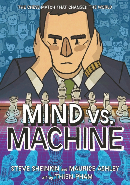 Coperta cărții 'Mind vs. Machine: The Chess Match That Changed the World - Steve Sheinkin'