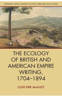 Coperta cărții 'The Ecology of British and American Empire Writing, 1704-1894 - Louis Kirk Mcauley'