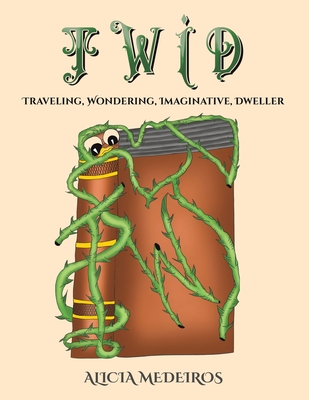 Coperta cărții 'TWID - Traveling, Wondering, Imaginative, Dweller - Alicia Medeiros'