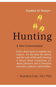 Coperta cărții 'Hunting: A New Conversation - Brandon Dale'