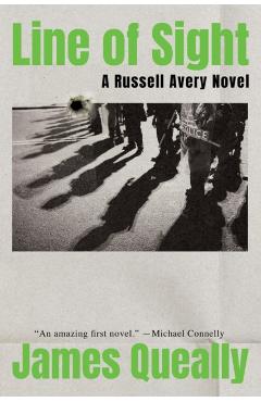 Coperta cărții 'Line of Sight: A Russell Avery Novel - James Queally'