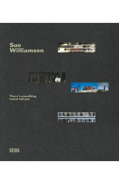 Coperta cărții 'Sue Williamson: There's Something I Must Tell You: A Retrospective Exhibition - Sue Williamson'