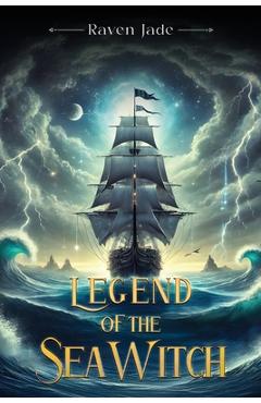 Coperta cărții 'Legend of the Sea Witch - Raven Jade'