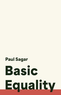 Coperta cărții 'Basic Equality - Paul Sagar'