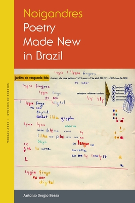 Coperta cărții 'Noigandres: Poetry Made New in Brazil - Antonio Sergio Bessa'