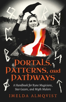 Coperta cărții 'Portals, Patterns, and Pathways: A Handbook for Rune Magicians, Star Gazers, and Myth Makers - Imelda Almqvist'