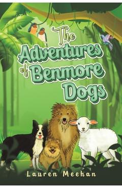 Coperta cărții 'The Adventures of Benmore Dogs - Lauren Meehan'