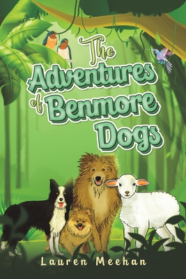 Coperta cărții 'The Adventures of Benmore Dogs - Lauren Meehan'