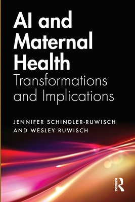 Coperta cărții 'AI and Maternal Health: Transformations and Implications - Jennifer Schindler-ruwisch'
