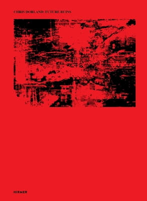 Coperta cărții 'Chris Dorland: Future Ruins - Robert Hobbs'