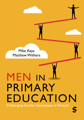 Coperta cărții 'Men in Primary Education: Challenging Gender Stereotypes in Schools - Mike Keys'