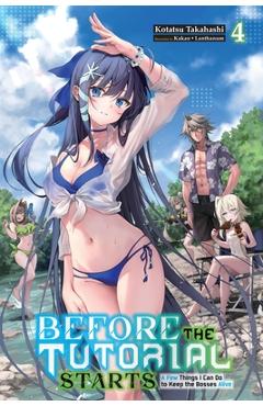 Coperta cărții 'Before the Tutorial Starts: A Few Things I Can Do to Keep the Bosses Alive, Vol. 4 - Kotatsu Takahashi'