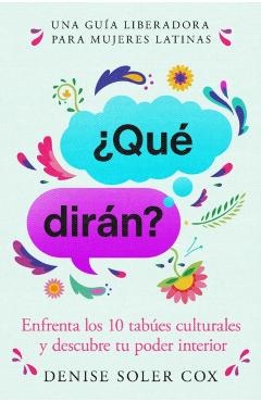Coperta cărții '¿Qué Dirán?, Spanish-Language Edition of What Will They Say: Enfrenta Los 10 Tabúes Culturales Y Descubre Tu Poder'