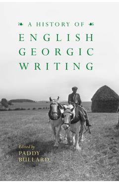 Coperta cărții 'A History of English Georgic Writing - Paddy Bullard'