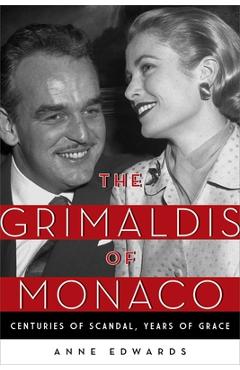Coperta cărții 'The Grimaldis of Monaco: Centuries of Scandal, Years of Grace - Anne Edwards'
