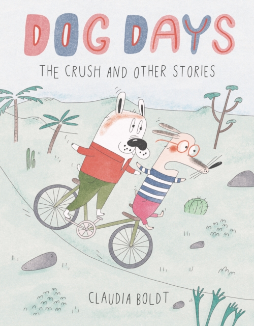 Coperta cărții 'Dog Days: The Crush and Other Stories - Claudia Boldt'