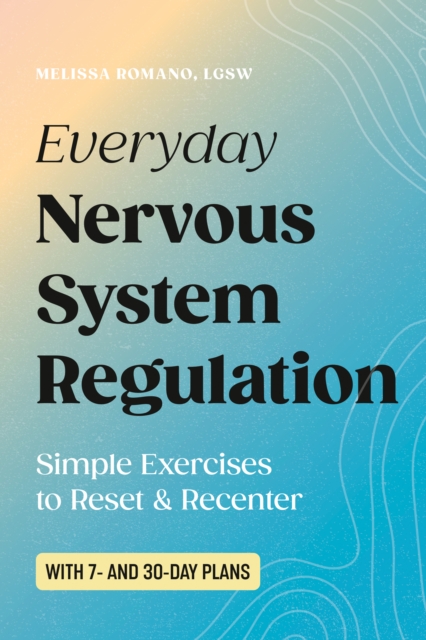 Coperta cărții 'Everyday Nervous System Regulation: Simple Exercises to Reset & Recenter - Melissa Romano'