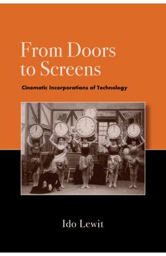 Coperta cărții 'From Doors to Screens: Cinematic Incorporations of Technology - Ido Lewit'