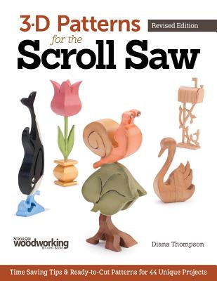 Coperta cărții '3-D Patterns for the Scroll Saw: Time-Saving Tips & Ready-To-Cut Patterns for 44 Unique Projects - Diana L. Thompson'